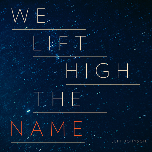We Lift High the Name Cover Art Blurred Background
