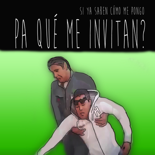 Si ya saben cómo me pongo pa qué me invitan? Cover Art Blurred Background
