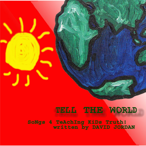 Tell The World (Songs 4 Teaching Kids Truth) Cover Art Blurred Background