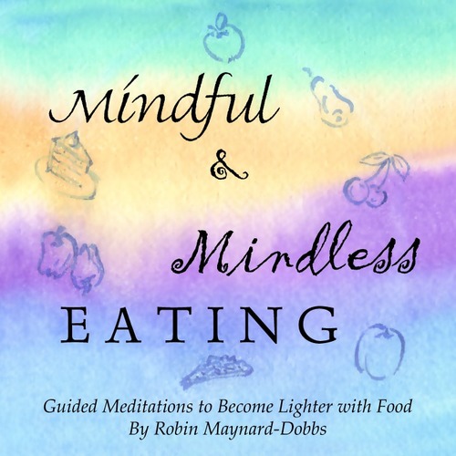 Mindful and Mindless Eating: Guided Meditations for Becoming Lighter with Food Cover Art Blurred Background