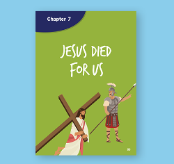 Chapter 07 - Jesus Dies for Us