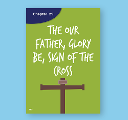 Chapter 29 - The Our Father, Glory Be, Sign of the Cross