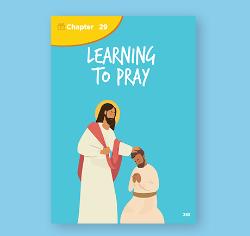 Chapter 29 - Learning to Pray