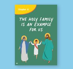 Chapter 08 - The Holy Family is an Example for Us