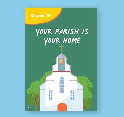 Chapter 16 - Your Parish is your Home