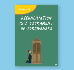 Chapter 23 - Reconciliation is A Sacrament of Forgiveness