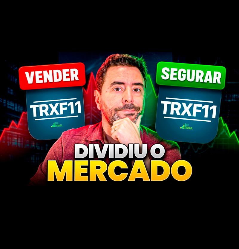 TRXF11: você vai vender, manter ou comprar mais?