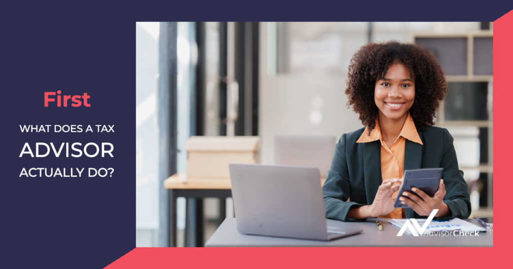 First, What Does A Tax Advisor Actually Do?