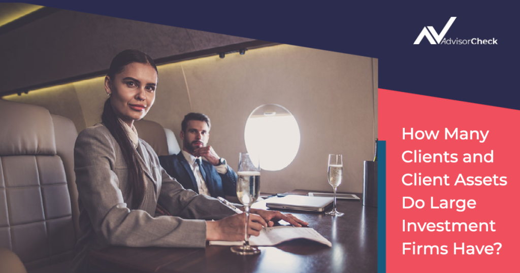 How Many Clients and Client Assets Do Large Investment Firms Have?