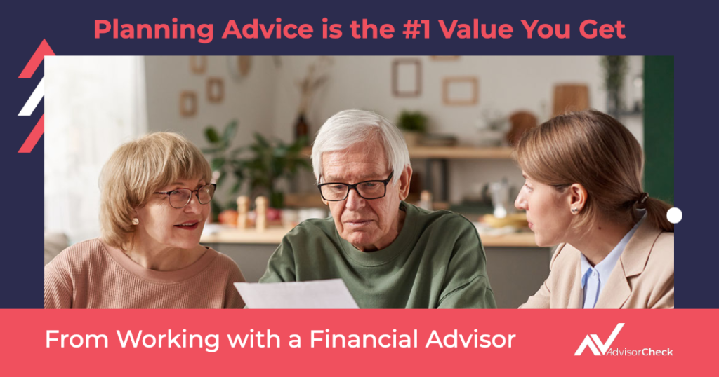 Planning Advice is the #1 Value You Get From Working with a Financial Advisor