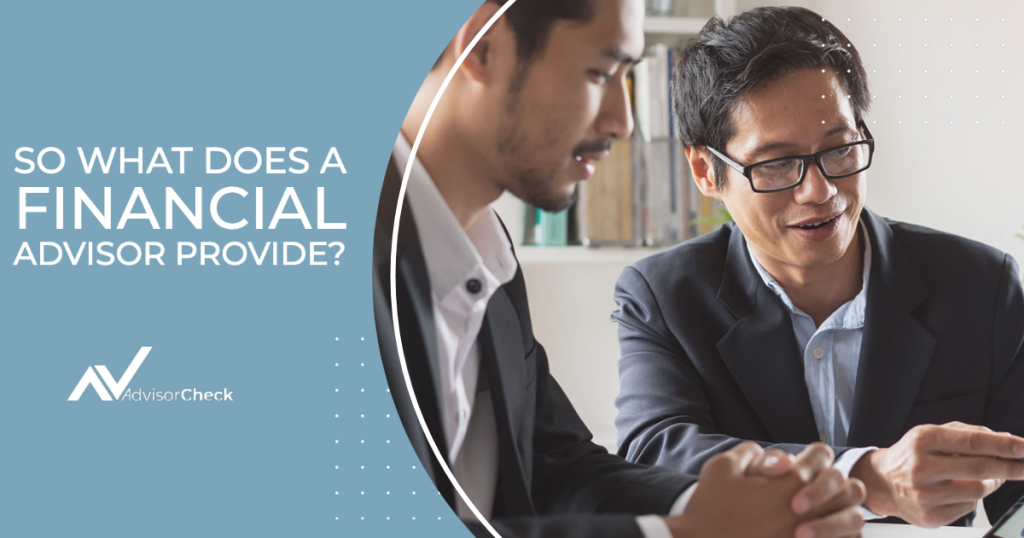 So What Does a Financial Advisor Provide?