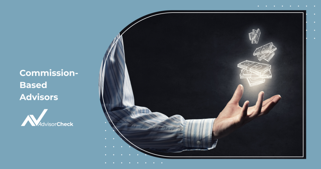 3 Financial Advisor Compensation Structures: Commission Based Advisors