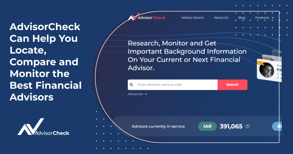 AdvisorCheck Can Help You Locate, Compare and Monitor the Best Financial Advisors