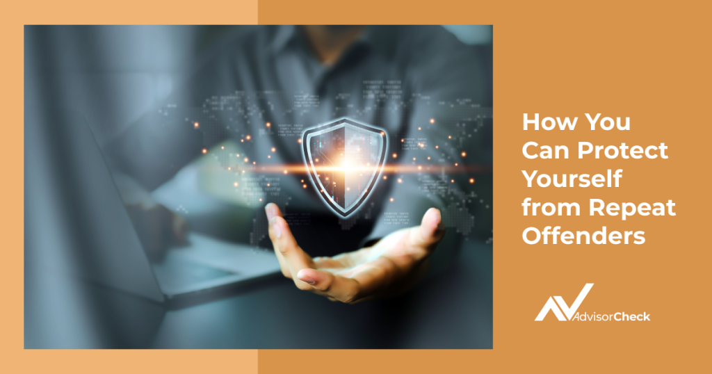 How You Can Protect Yourself from Repeat Offenders