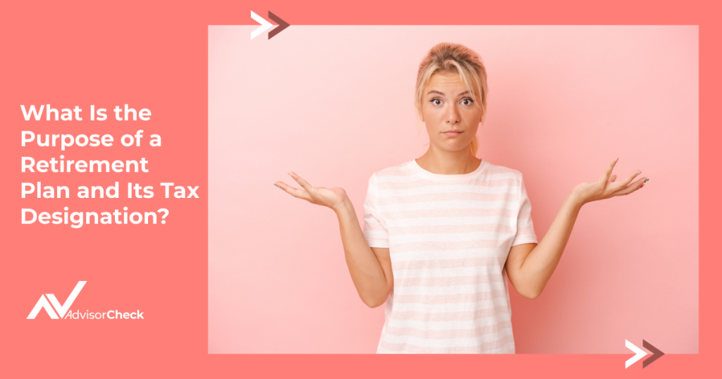 What Is the Purpose of a Retirement Plan and Its Tax Designation?