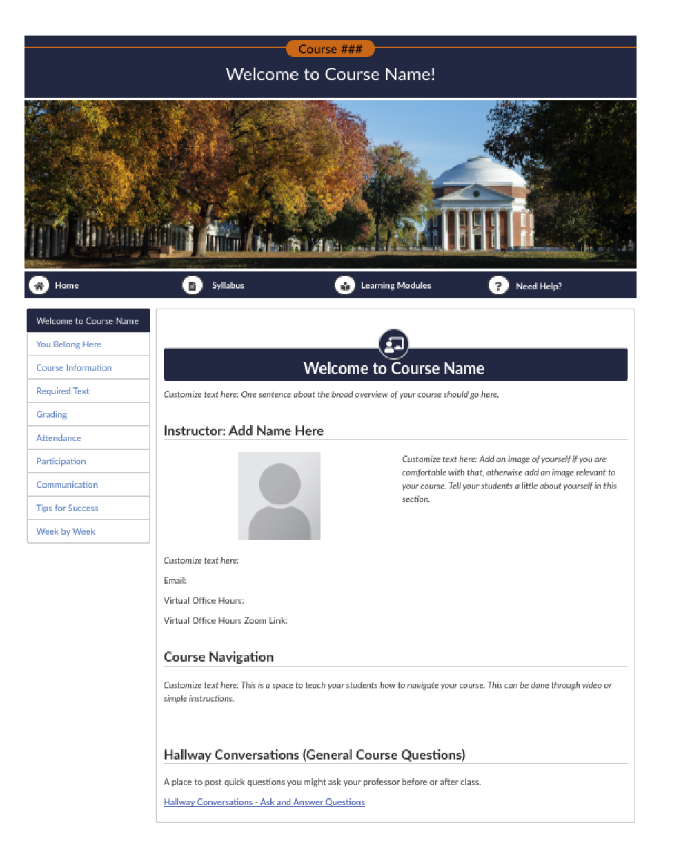 Screenshot of a course homepage template with a navy-and-orange header reading “Welcome to Course Name!” above a large campus photo featuring autumn trees and a domed building. Navigation menus provide links to Home, Syllabus, Learning Modules, Help, and course information. The main content area includes placeholders for a course welcome message, instructor name and photo, contact information, course navigation instructions, and a “Hallway Conversations” section for general course questions.