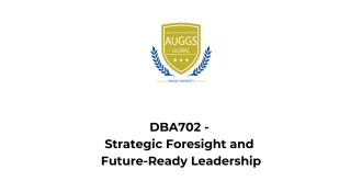Dba702 strategic foresight and future ready leadership auggs