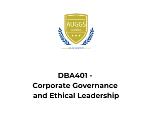 DBA401 - Corporate Governance and Ethical Leadership - AUGGS