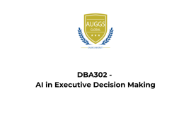 Dba302 ai in executive decision making auggs