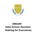 Dba201 data driven decision making for executives auggs
