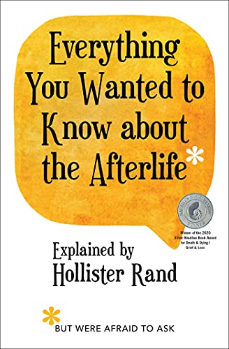 Everything You Wanted to Know About the Afterlife