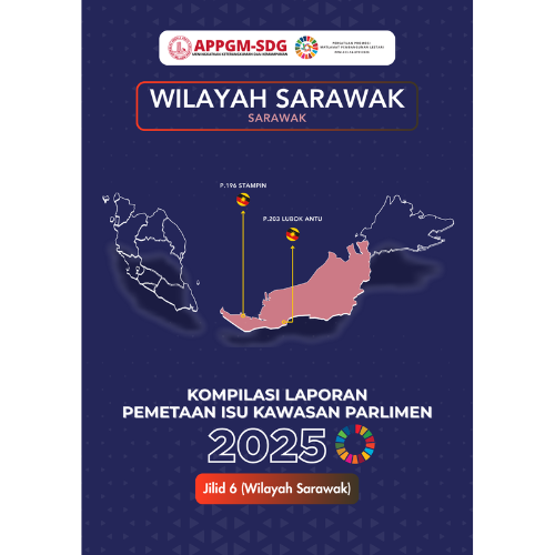 REPORT | Jilid 6 Wilayah Sarawak: Kompilasi Laporan Pemetaan Isu Kawasan Parlimen