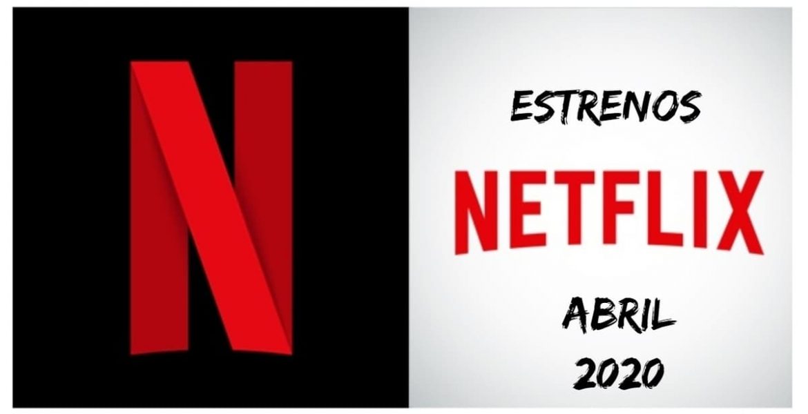 netflix estrenos abril 2020
