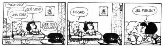 La Inocencia Perdida, según Mafalda. Tira cómica de Mafalda jugando 'Veo-veo' con su amiga; al responder que ve algo de color 'negro', revela que se refiere a 'el futuro', una de sus frases más célebres y pesimistas.
