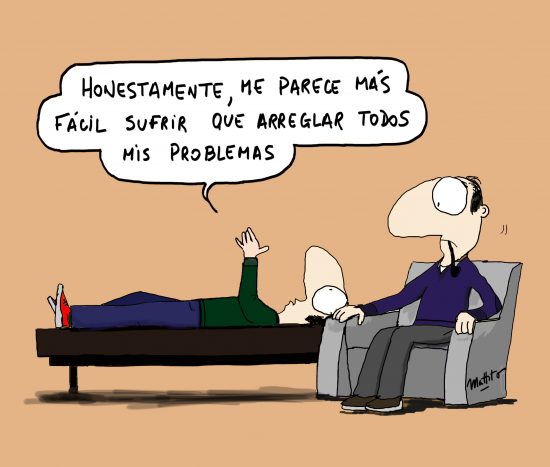 Caricatura humorística de un paciente en el psicólogo que dice: “Honestamente, me parece más fácil sufrir que arreglar todos mis problemas”.