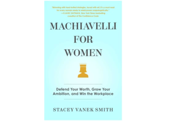 Maquiavelo para las mujeres: un libro con las claves del éxito laboral