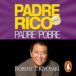 padre rico padre pobre es uno de los mejores audiolibros para escuchar