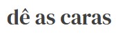 Site Dê as Caras