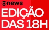 TV GloboNews - Edição das 18h