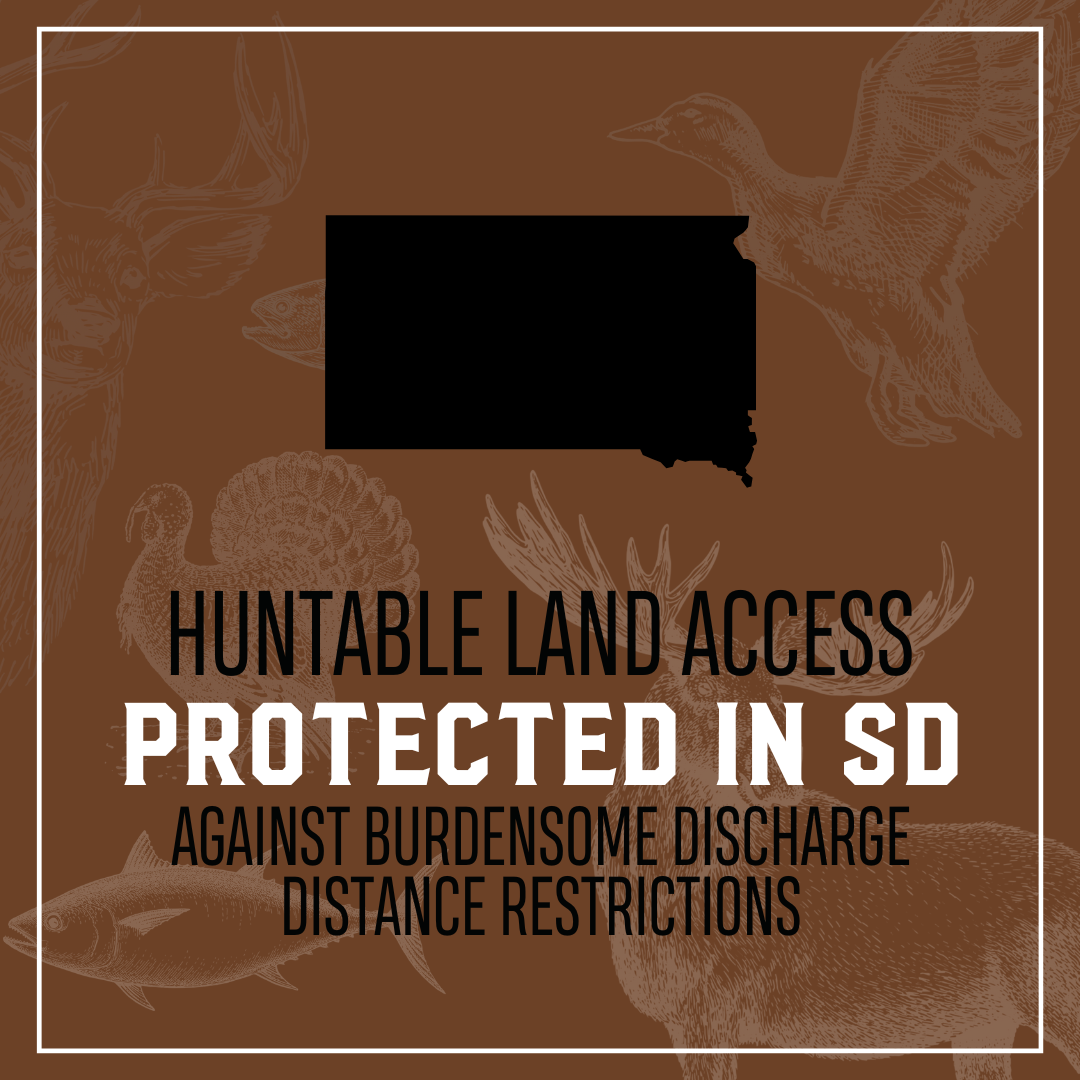 Access to huntable land in SD protected against overly burdensome discharge distance restrictions.