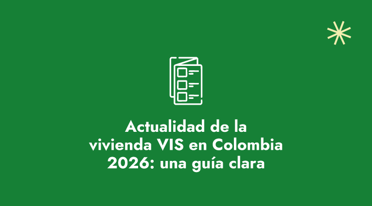 Actualidad de la vivienda VIS en Colombia 2026: una guía clara