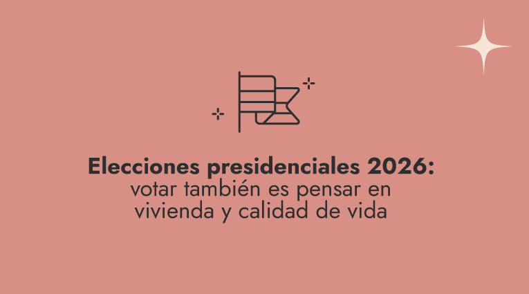 Elecciones presidenciales 2026: votar también es pensar en vivienda y calidad de vida