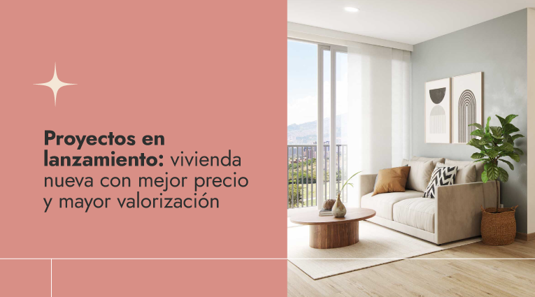 Proyectos en lanzamiento: vivienda nueva con mejor precio y mayor valorización
