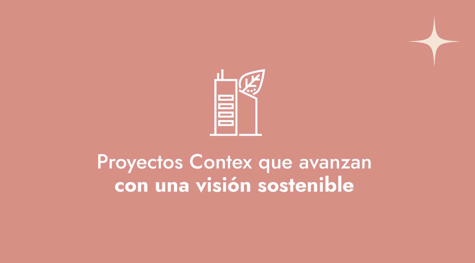 Proyectos Contex que avanzan con una visión sostenible 