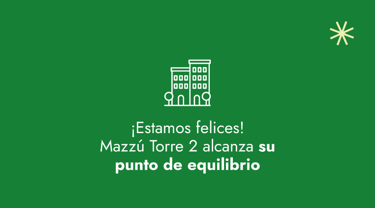 Mazzú Torre 2 alcanza su punto de equilibrio: inicia una nueva etapa para el proyecto