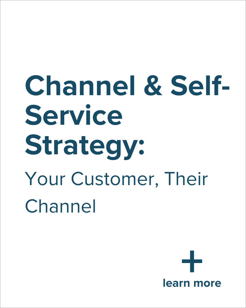 Text reads "Channel & Self-Service Strategy: Your Customer, Their Channel" with a plus symbol and "learn more" in the bottom right corner.