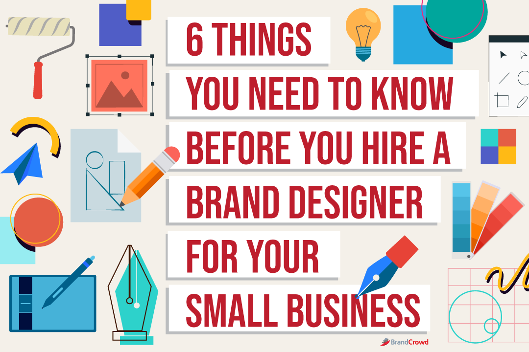 6 Things You Need to Know Before You Hire a Brand Designer for Your Small Business