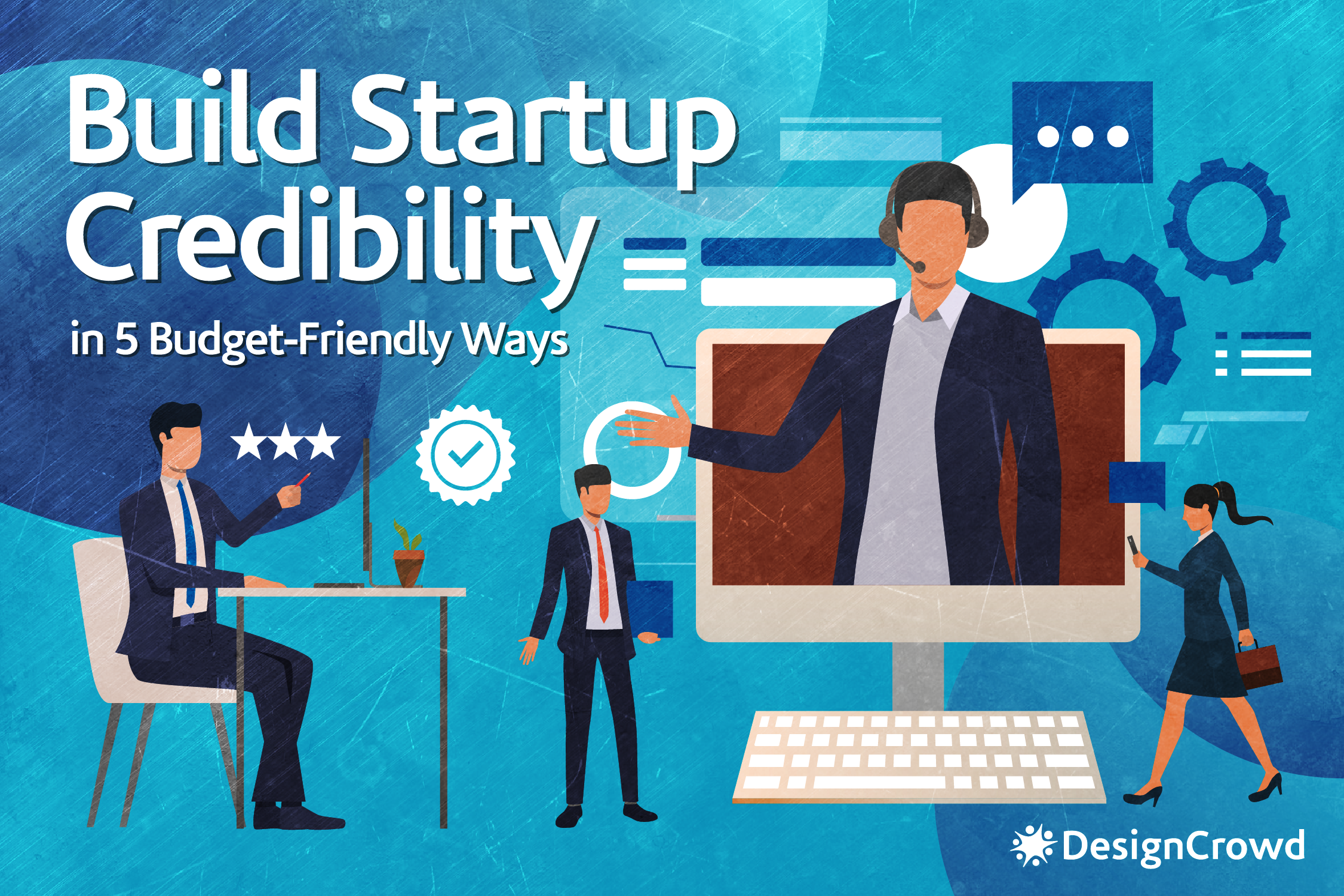 Build Startup Credibility in 5 Budget-Friendly Ways