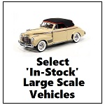 Select In Stock Large Scale Vehicles