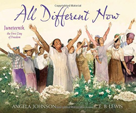 All Different Now: Juneteenth, the First Day of Freedom book cover