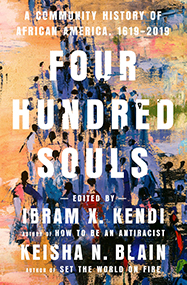 Four Hundred Souls: A Community History of African America, 1619-2019 book cover