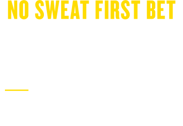 No Sweat First Bet Up To $1000 If Your First Sports Bet Doesn't Win