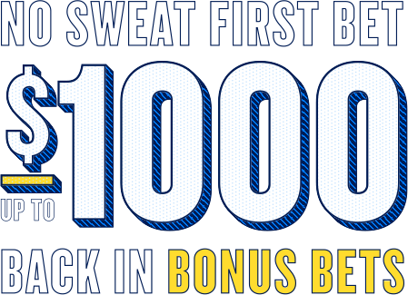 No Sweat First Bet $1000