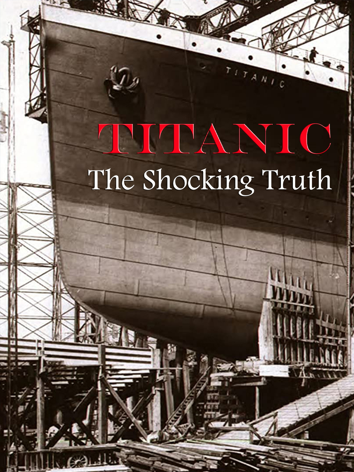 TITANIC THE SHOCKING TRUTH