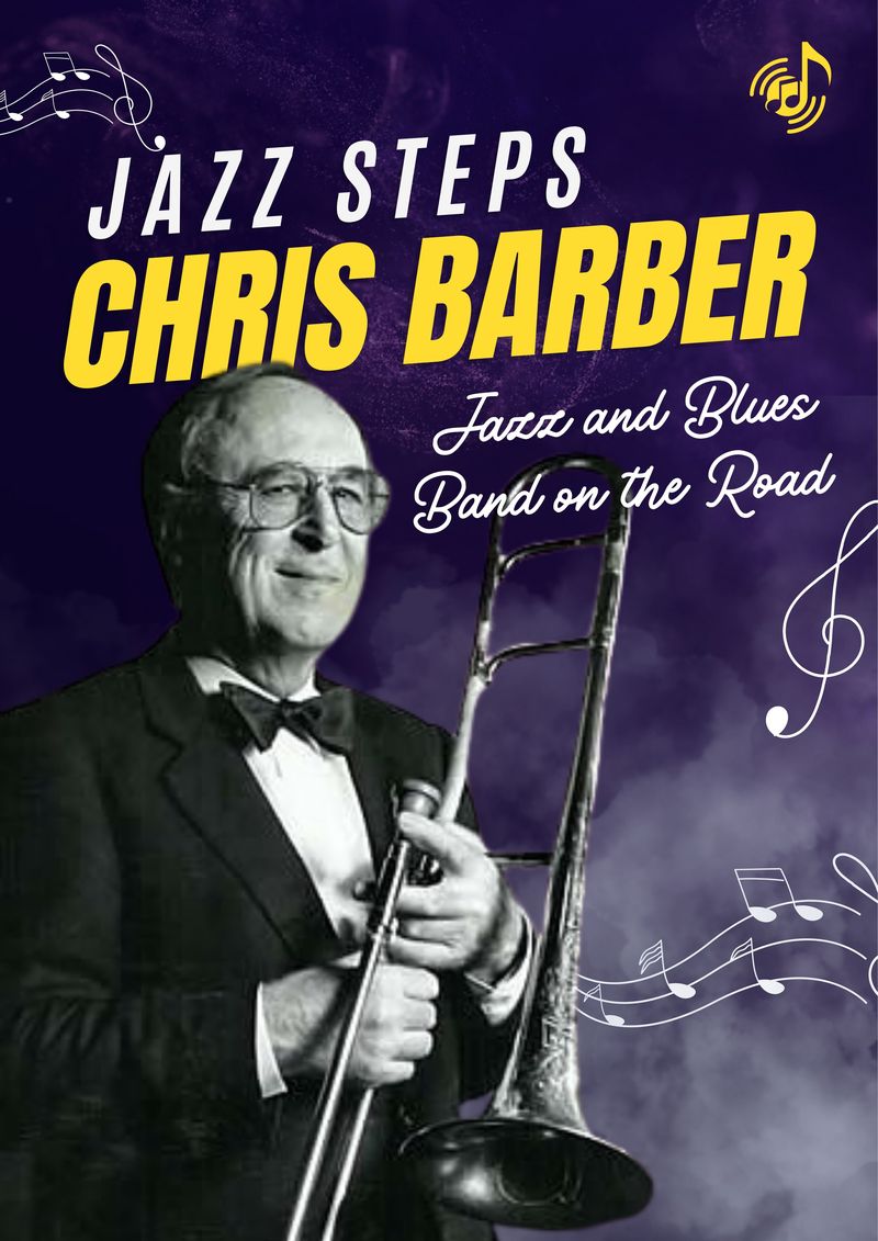 JAZZ STEPS: CHRIS BARBER JAZZ AND BLUES BAND ON THE ROAD