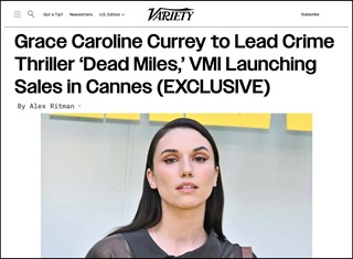Grace Caroline Currey to Lead Crime Thriller ‘Dead Miles,’ VMI Launching Sales in Cannes (EXCLUSIVE)